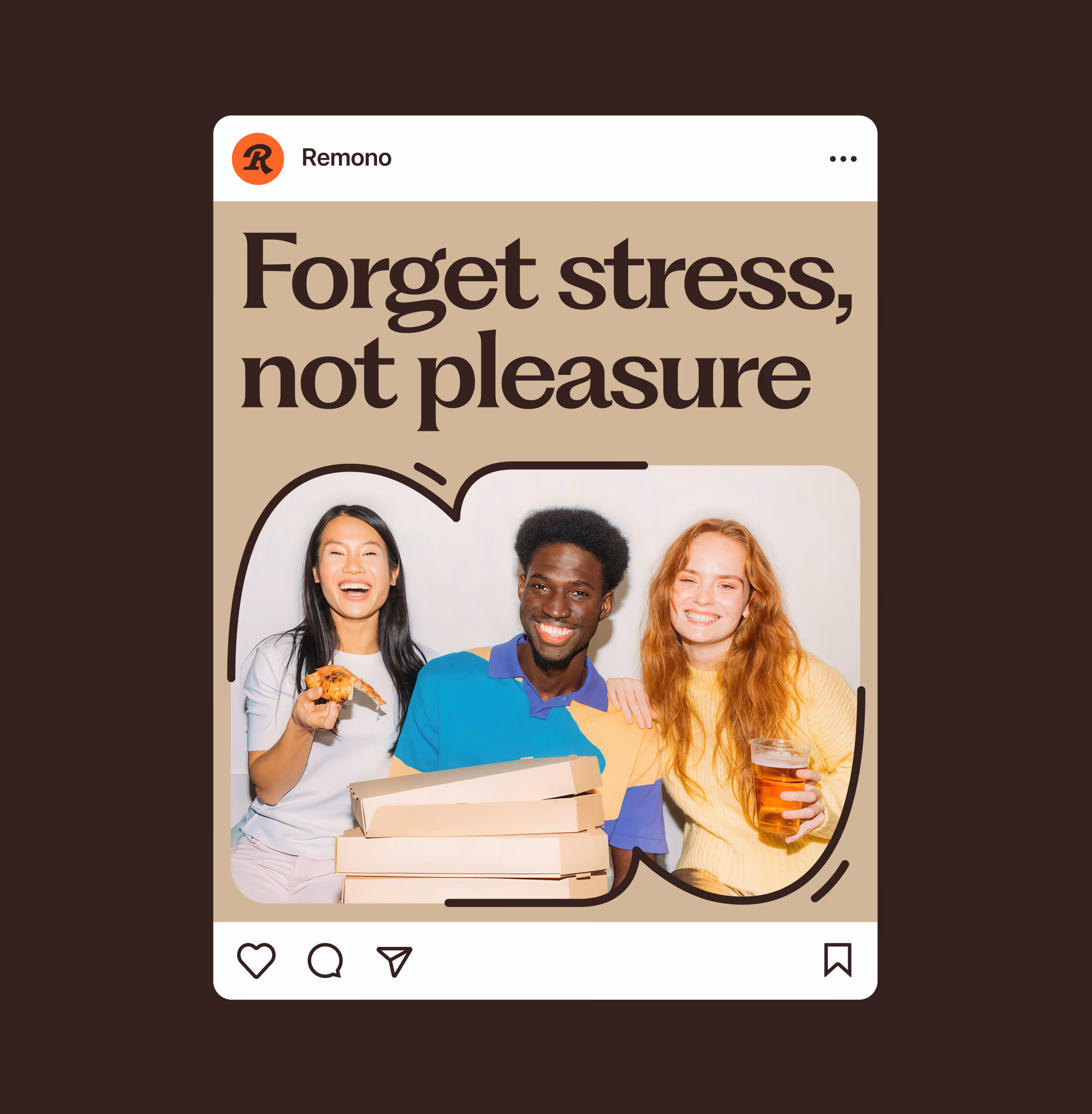 Remono Instagram post, forget stress not pleasure, friends sharing pizza and beer