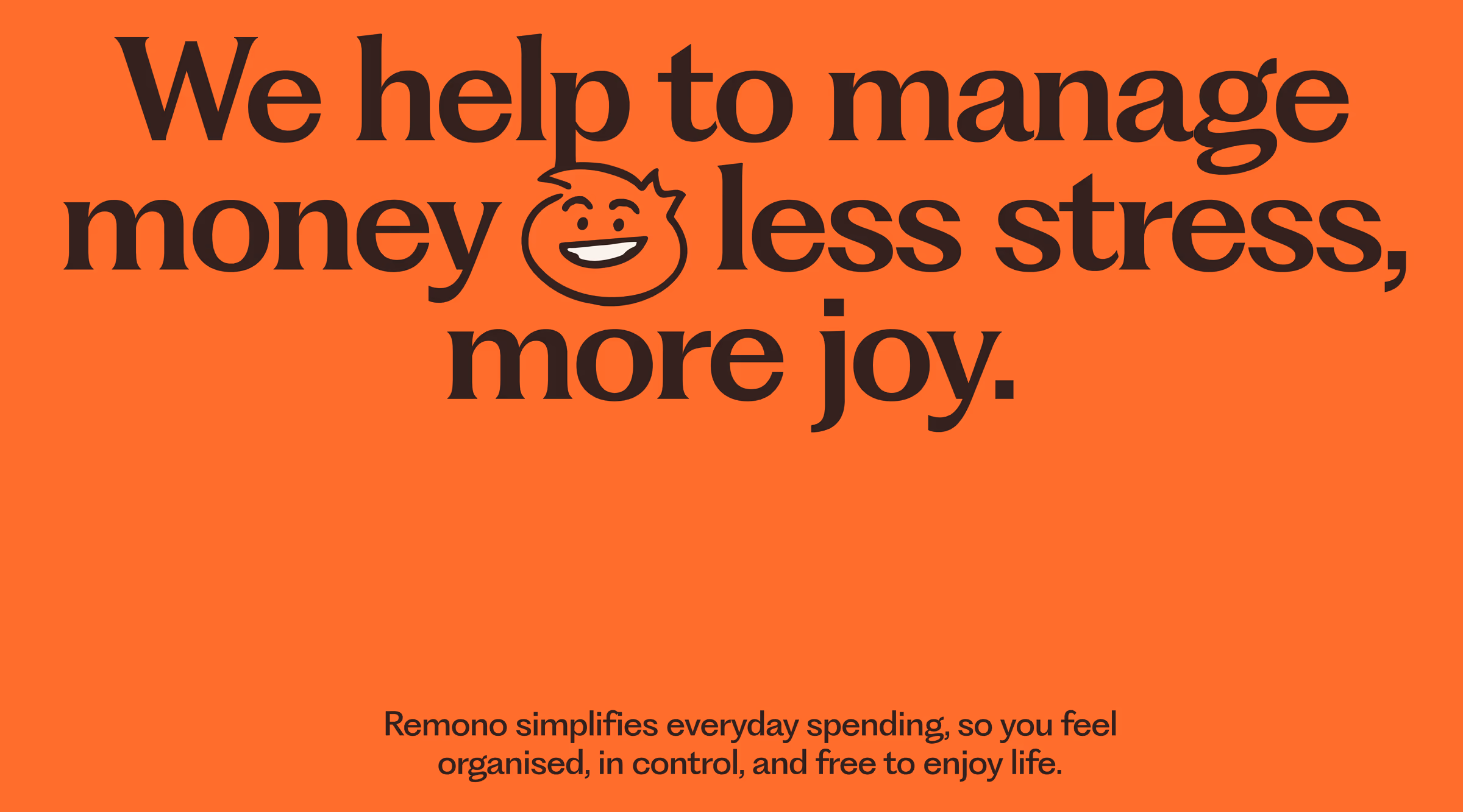 Orange Remono layout, we help to manage money, less stress, more joy, with the mascot's face