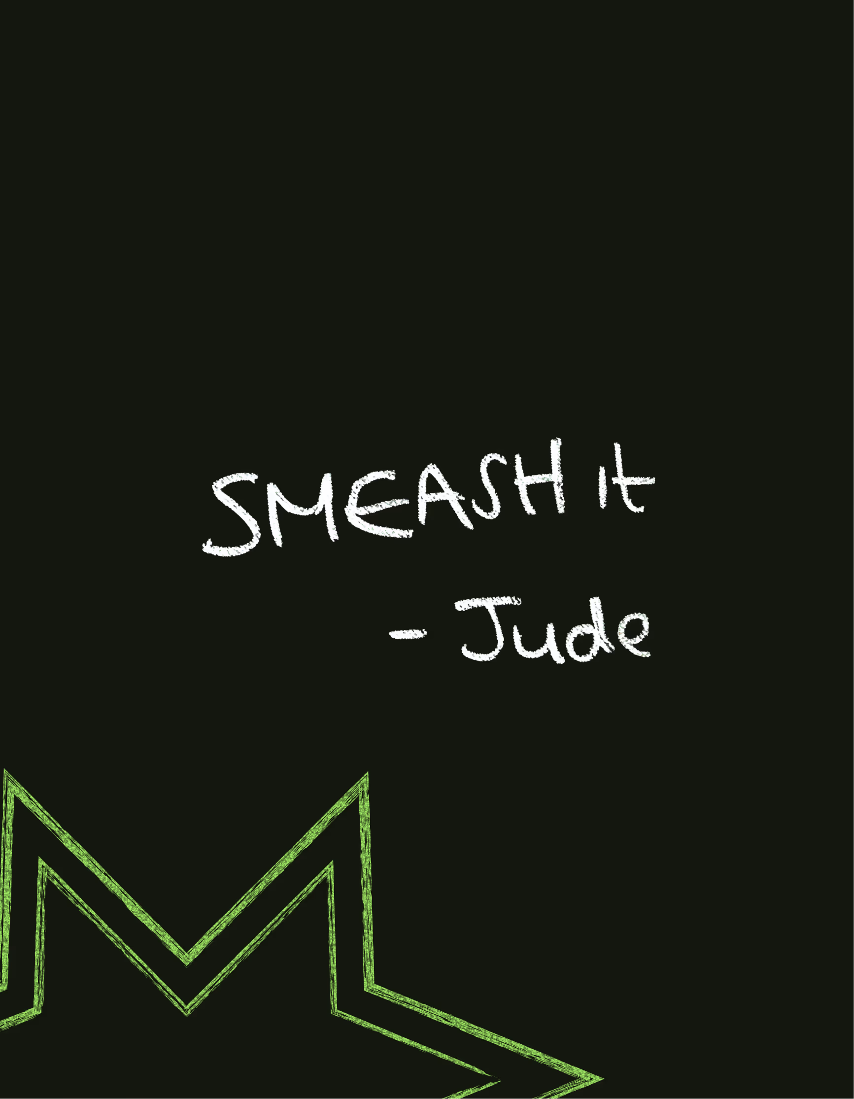 Handwritten note reading SMEASH it, signed Jude, in white on black with a green star outline