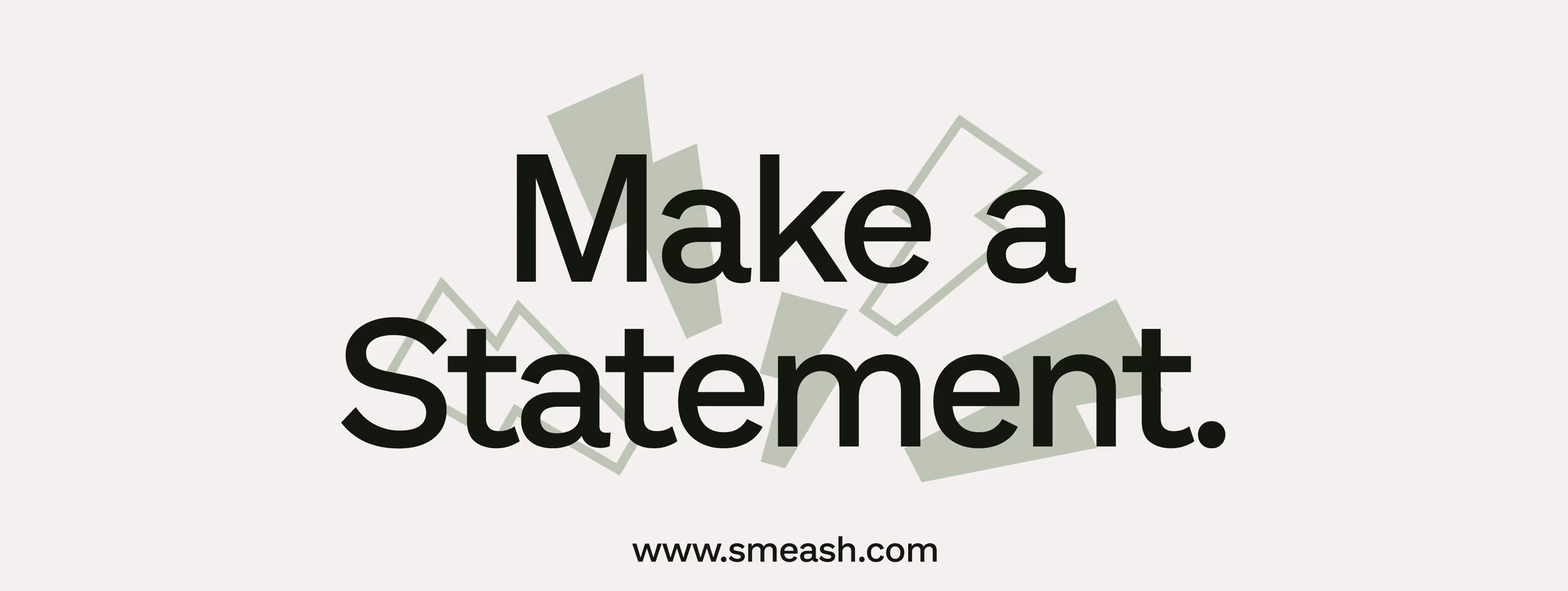 Smeash banner reading Make a Statement with the smeash.com address on an off-white background